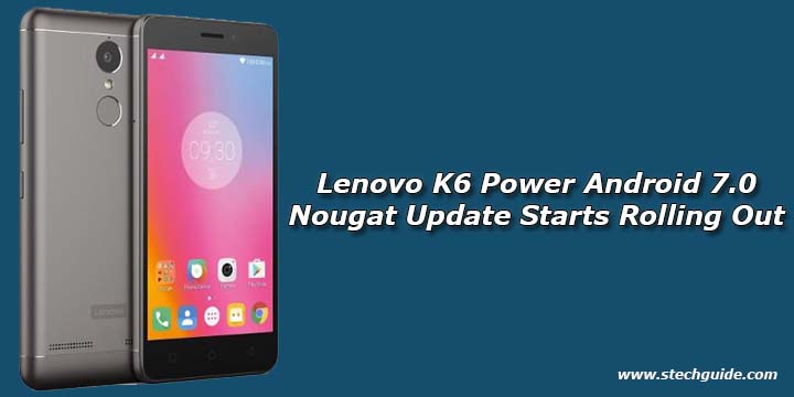 Lenovo K6 Power Android 7.0 Nougat Update Starts Rolling Out
