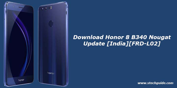 Download Honor 8 B340 Nougat Update [India][FRD-L02]