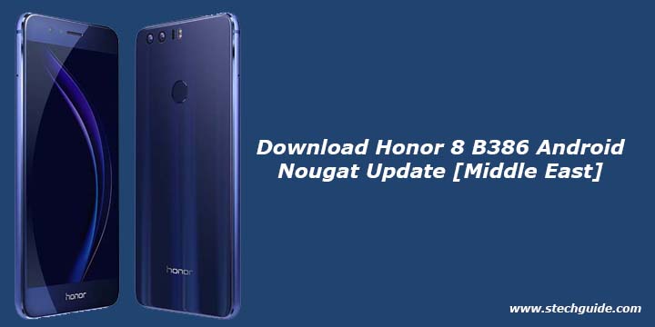 Download Honor 8 B386 Android Nougat Update [Middle East]