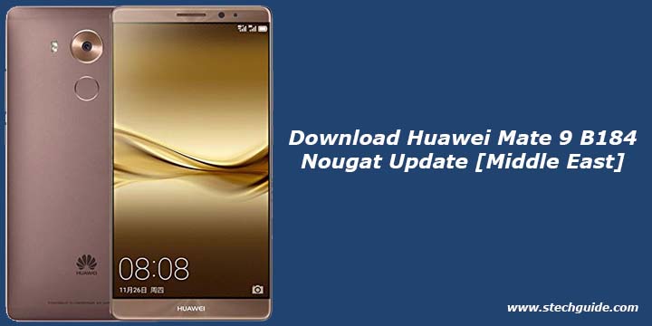 Download Huawei Mate 9 B184 Nougat Update [Middle East]