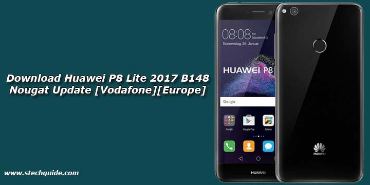 Download Huawei P8 Lite 2017 B148 Nougat Update [Vodafone][Europe]