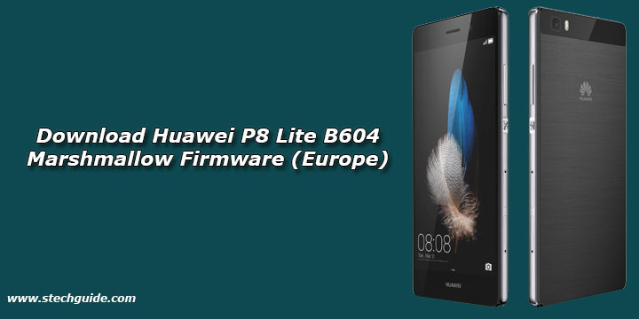 Download Huawei P8 Lite B604 Marshmallow Firmware (Europe)