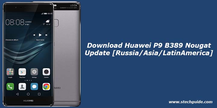 Download Huawei P9 B389 Nougat Update