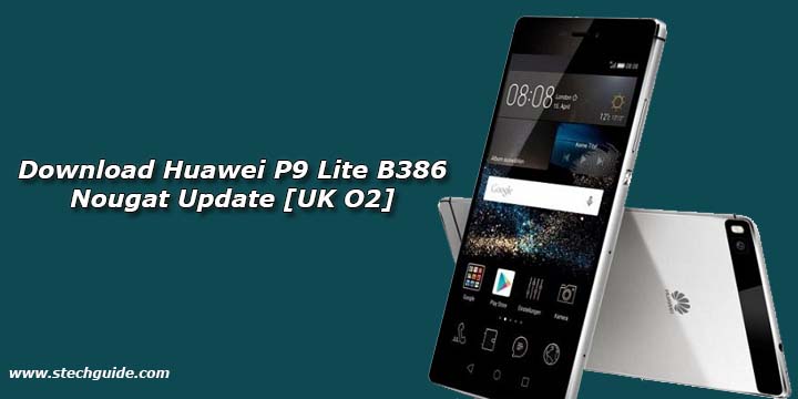 Download Huawei P9 Lite B386 Nougat Update [UK O2]