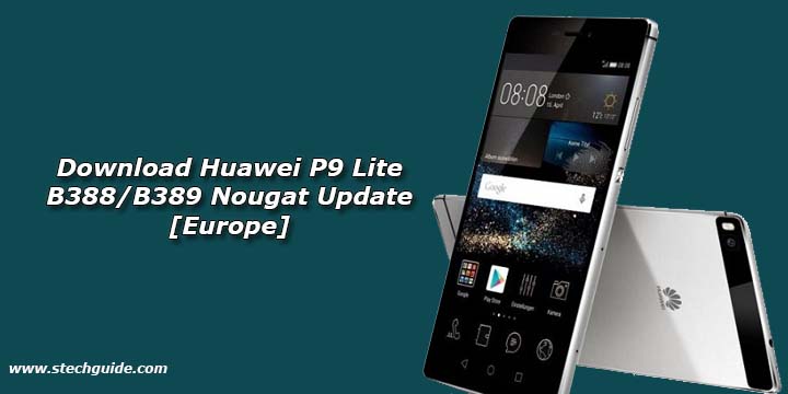 Download Huawei P9 Lite B388/B389 Nougat Update [Europe]