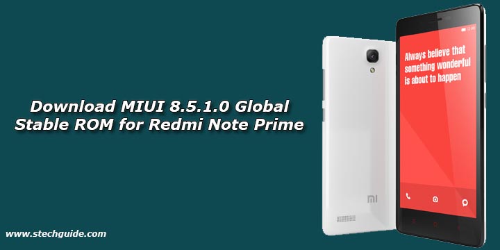 Download MIUI 8.5.1.0 Global Stable ROM for Redmi Note Prime
