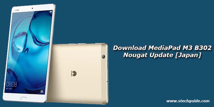 Download MediaPad M3 B302 Nougat Update [Japan]