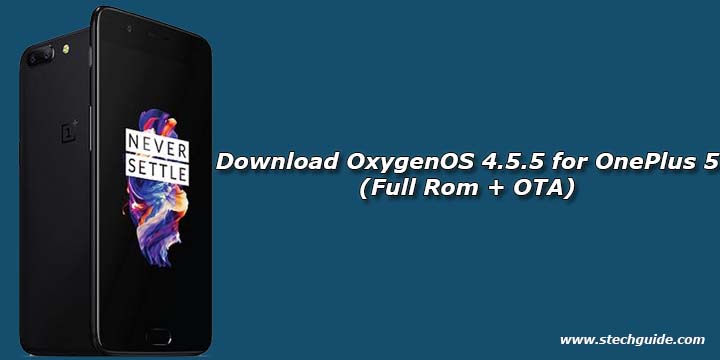 Download OxygenOS 4.5.5 for OnePlus 5 (Full Rom + OTA)