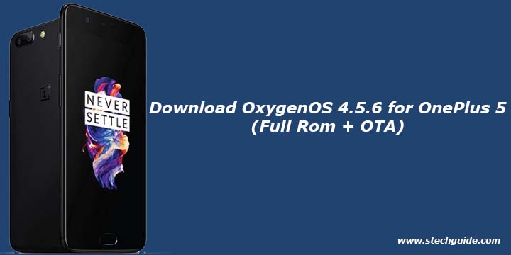 Download OxygenOS 4.5.6 for OnePlus 5 (Full Rom + OTA)