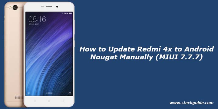 How to Update Redmi 4x to Android Nougat Manually (MIUI 7.7.7)