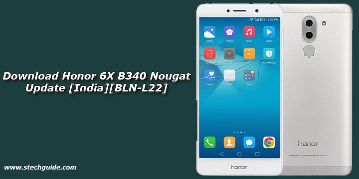 Download Honor 6X B340 Nougat Update [India][BLN-L22]