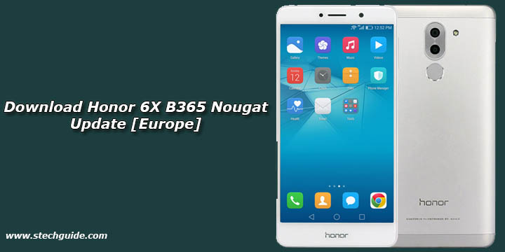 Download Honor 6X B365 Nougat Update [Europe]
