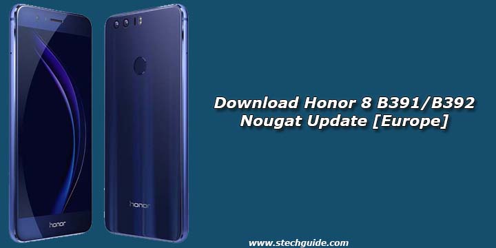 Download Honor 8 B391/B392 Nougat Update [Europe]