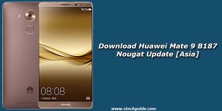 Download Huawei Mate 9 B187 Nougat Update [Asia]