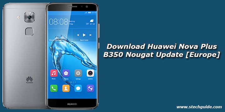 Download Huawei Nova Plus B350 Nougat Update [Europe]