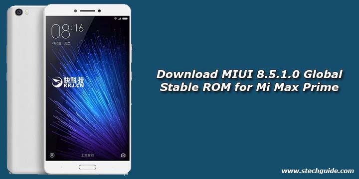 Download MIUI 8.5.1.0 Global Stable ROM for Mi Max Prime