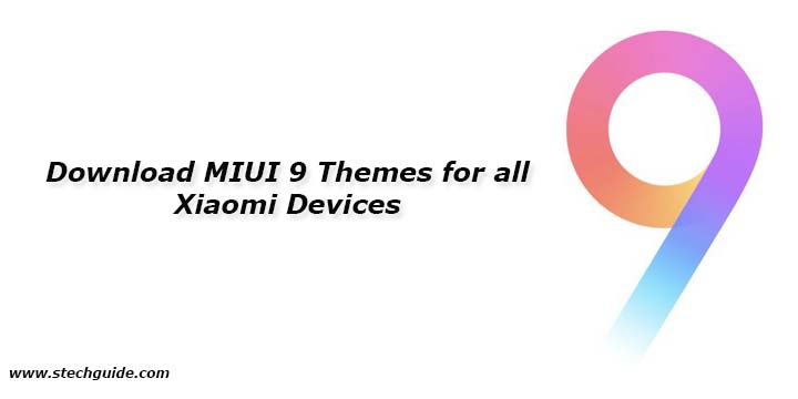 Download MIUI 9 Themes for all Xiaomi Devices 