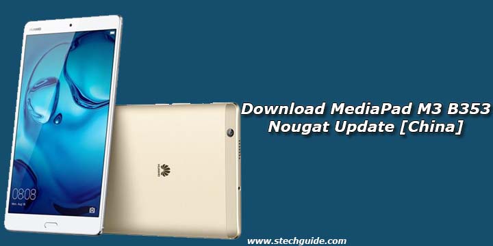 Download MediaPad M3 B353 Nougat Update [China]