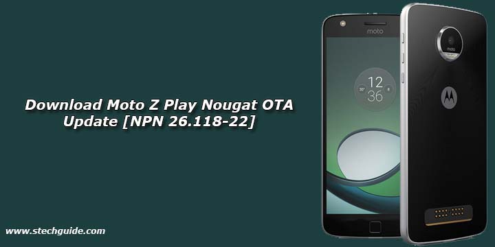 Download Moto Z Play Nougat OTA Update [NPN 26.118-22]