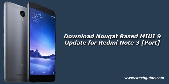 Download Nougat Based MIUI 9 Update for Redmi Note 3 [Port]