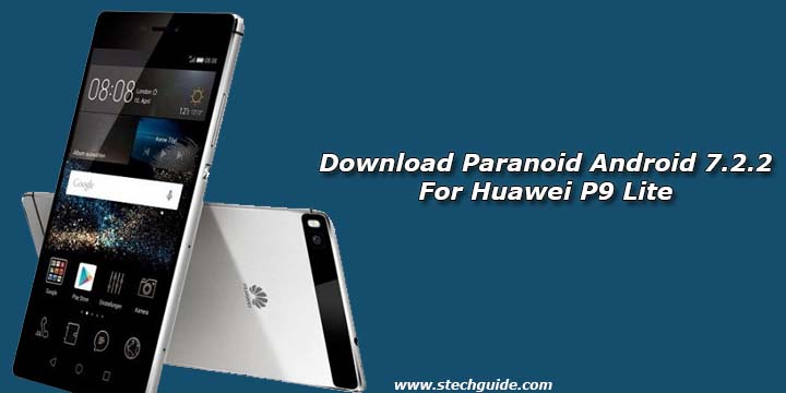 Download Paranoid Android 7.2.2 For Huawei P9 Lite
