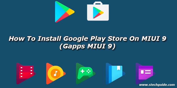 How To Install Google Play Store On MIUI 9 (Gapps MIUI 9)