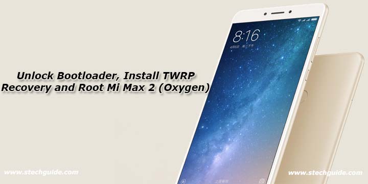 Unlock Bootloader, Install TWRP Recovery and Root Mi Max 2 (Oxygen)