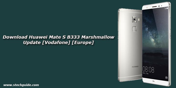 Download Huawei Mate S B333 Marshmallow Update