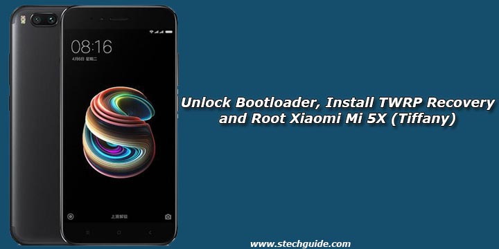 Unlock Bootloader, Install TWRP Recovery and Root Xiaomi Mi 5X (Tiffany)