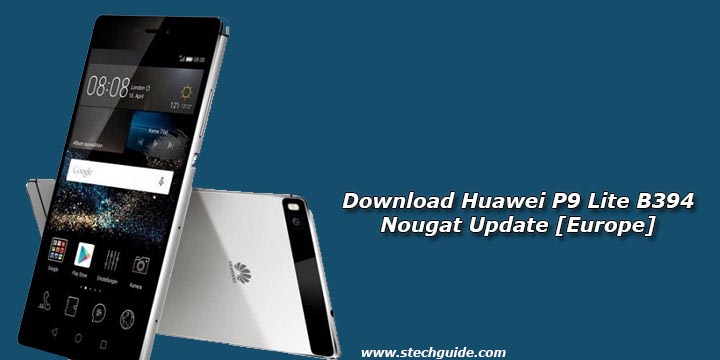 Download Huawei P9 Lite B394 Nougat Update [Europe]