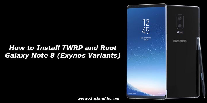 How to Install TWRP and Root Galaxy Note 8 (Exynos Variants)