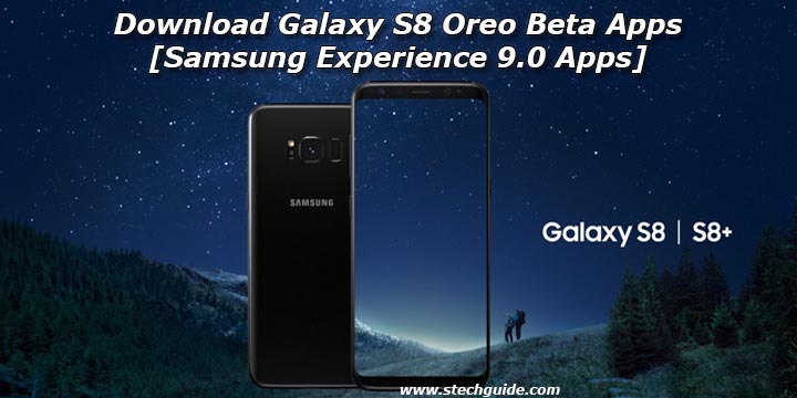 Download Galaxy S8 Oreo Beta Apps [Samsung Experience 9.0 Apps]
