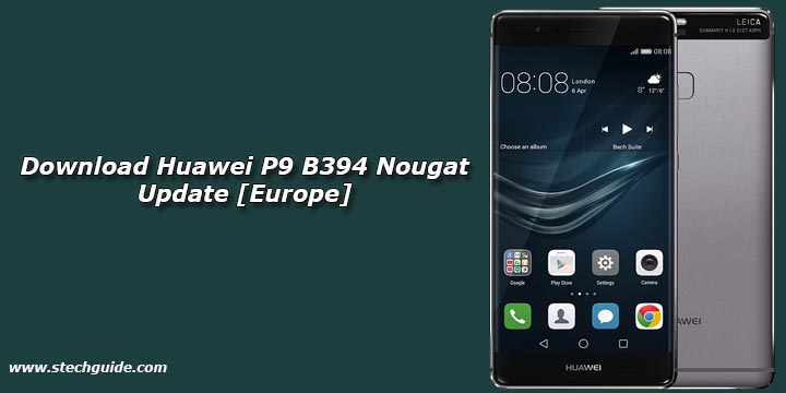 Download Huawei P9 B394 Nougat Update [Europe]