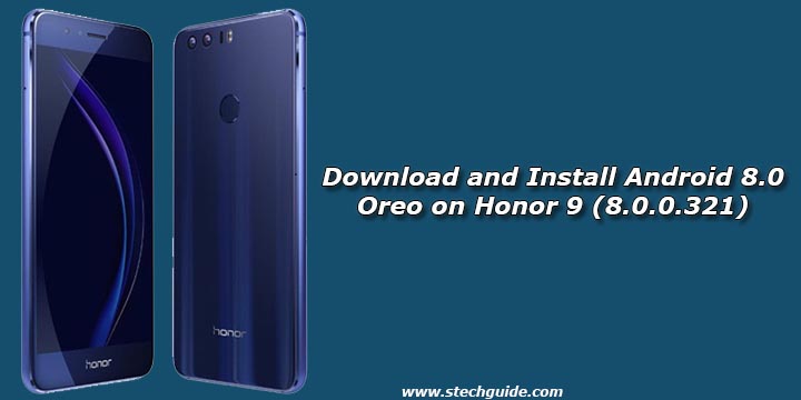 Download and Install Android 8.0 Oreo on Honor 9 (8.0.0.321)