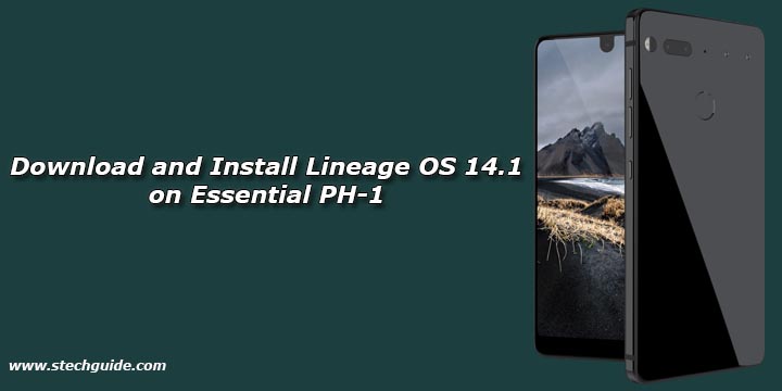Download and Install Lineage OS 14.1 on Essential PH-1