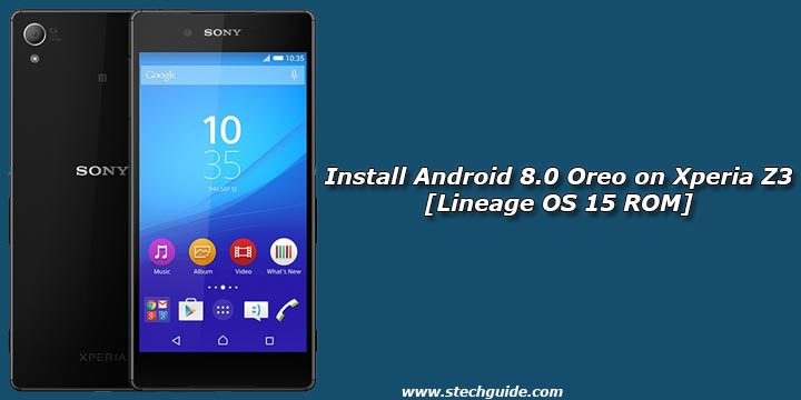 How to Install Android 8.0 Oreo on Xperia Z3 [Lineage OS 15 ROM]