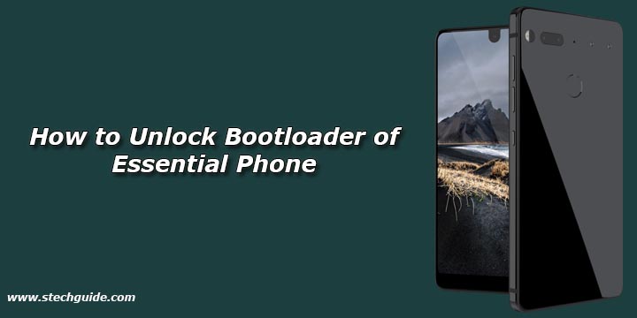 How to Unlock Bootloader of Essential Phone