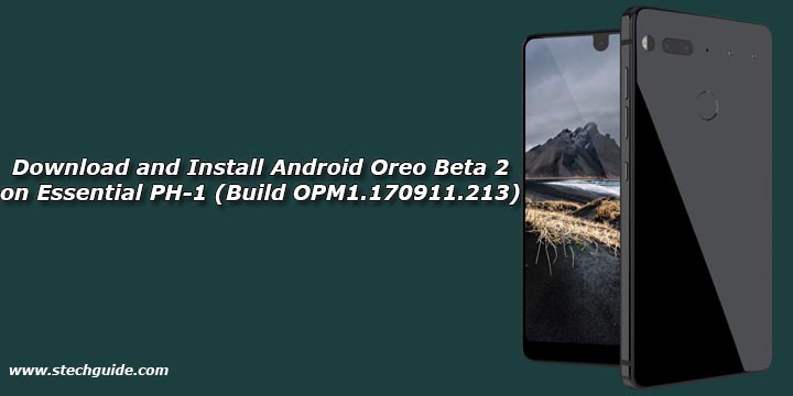 Download and Install Android Oreo Beta 2 on Essential PH-1 (Build OPM1.170911.213)