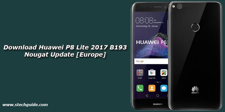 Download Huawei P8 Lite 2017 B193 Nougat Update [Europe]