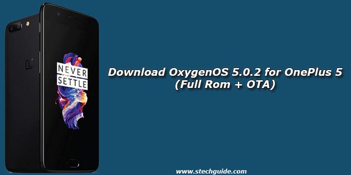 Download OxygenOS 5.0.2 for OnePlus 5 (Full Rom + OTA)