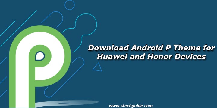 Download Android P Theme for Huawei and Honor Devices