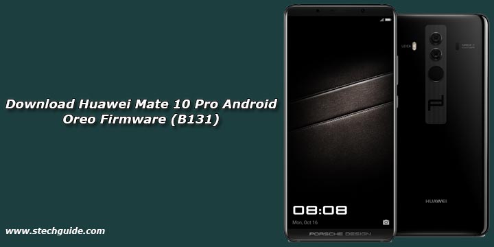 Download Huawei Mate 10 Pro Android Oreo Firmware (B131)
