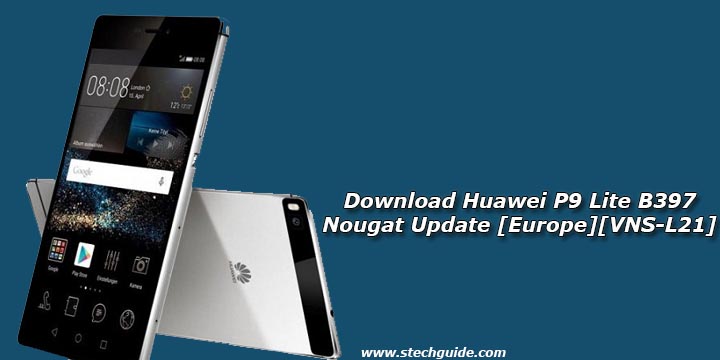 Download Huawei P9 Lite B397 Nougat Update [Europe][VNS-L21]