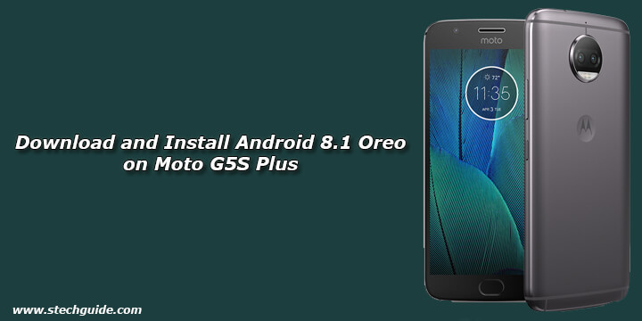 Download and Install Android 8.1 Oreo on Moto G5S Plus