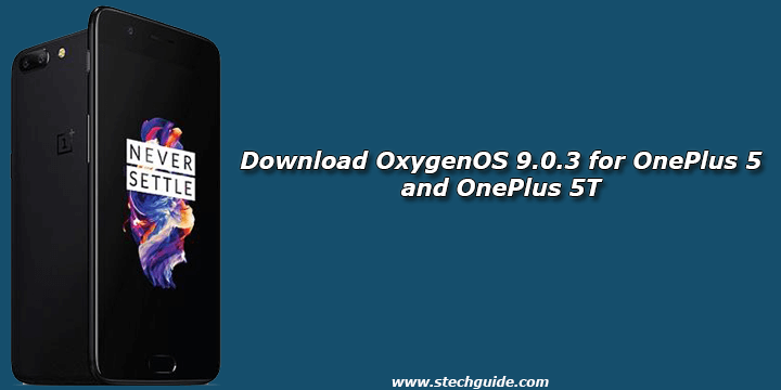 Download OxygenOS 9.0.3 for OnePlus 5 and OnePlus 5T