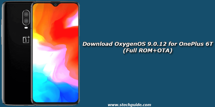 Download OxygenOS 9.0.12 for OnePlus 6T (Full ROM+OTA)
