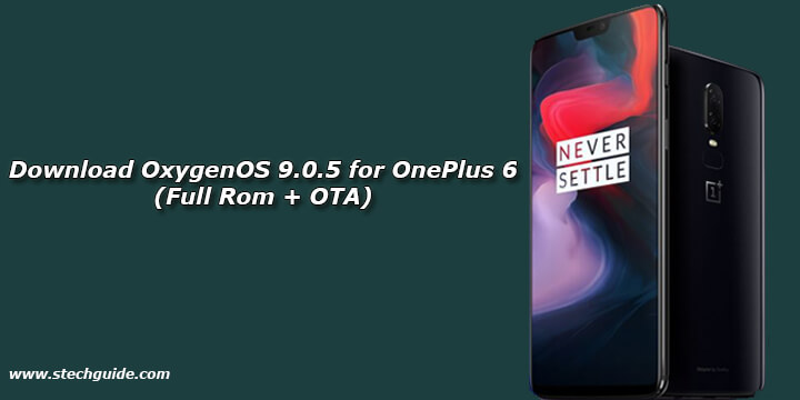 Download OxygenOS 9.0.5 for OnePlus 6 (Full Rom + OTA)