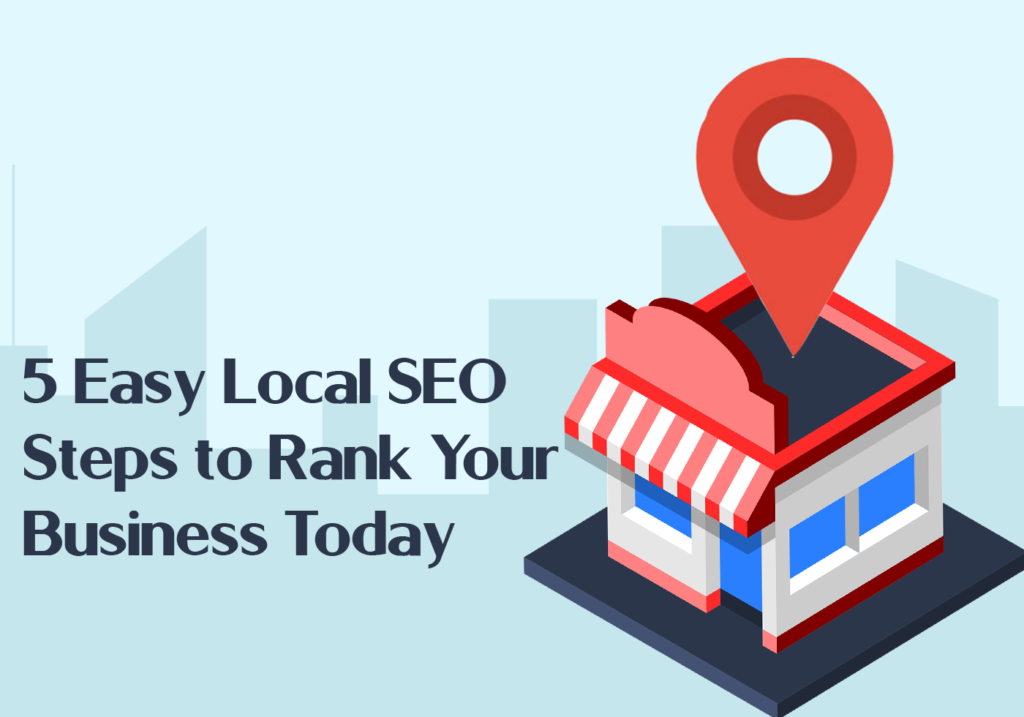 5 Easy Local SEO Steps to Rank Your Business Today