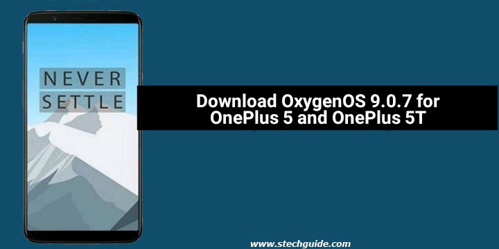 Download OxygenOS 9.0.7 for OnePlus 5 and OnePlus 5T