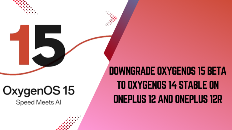 Downgrade OxygenOS 15 Beta to OxygenOS 14 Stable on OnePlus 12 and OnePlus 12R